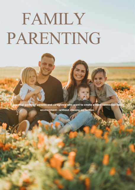 A practical guide for parents and caregivers who want to create a more connected family environment—without chasing perfection.